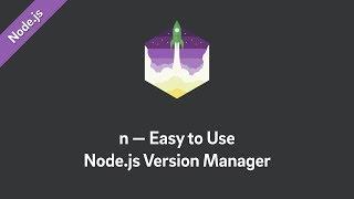 n  — Easy to Use Node.js Version Manager