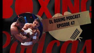 DL Boxing Podcast: Episode 47