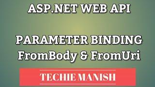 ASP.NET WEB API PARAMETER BINDING | FromBody and FromUri | Visual Studio 2019