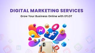 Eflot | Digital Marketing Agency | Our Services | Bangalore| Small Business | Smart Tech & AI |