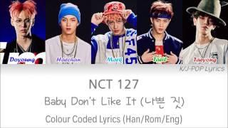 NCT 127 (엔씨티 127) - Baby Don't Like It (나쁜 짓) Colour Coded Lyrics (Han/Rom/Eng)