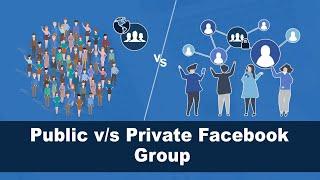 Public or Private Facebook Group: Which one to choose?