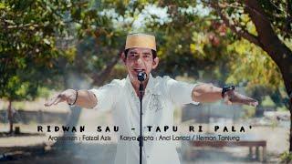 Ridwan Sau - TAPU RI PALA' (Official Music Video)