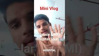 Mini Vlog - Jamia Millia Islamia University Hospital Tour 