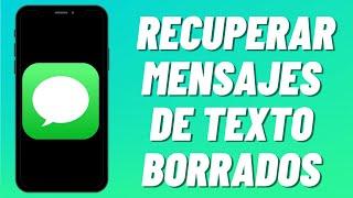 Cómo recuperar mensajes de texto borrados