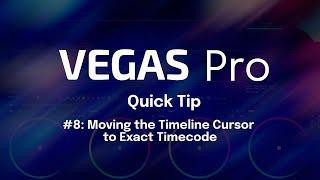 VEGAS Quick Tip #8: Moving the Timeline Cursor to Exact Timecode