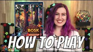 How to Play: Bosk