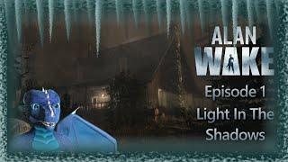 Light In The Shadows | Episode 1 | Alan Wake