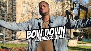 Bow Down - Abednego Lufile (Music Video)
