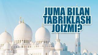 Juma bilan tabriklash joizmi? | Shayx Sodiq Samarqandiy