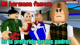 MI HERMANA FAMOSA ES LA PREFERIDA DE MIS PADRES | Brookhaven rp | Mini Pelicula - Historia de Roblox