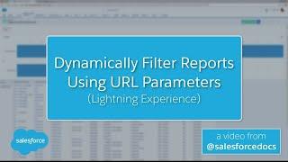 Dynamically Filter Reports Using URL Parameters (Lightning Experience) | Salesforce