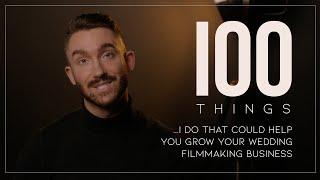 100 Things I Do That Could Help YOU Grow Your Wedding Videography Business (eBook) [Panasonic S1H]