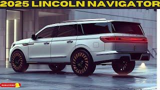 NEW MODEL 2025 Lincoln Navigator is Here - Luxury Like Never Before!