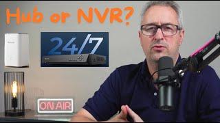 What's best an NVR or a Home Hub?