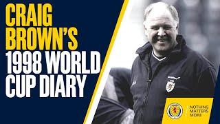 Craig Brown's 1998 World Cup Diary | Full Behind The Scenes Documentary Film