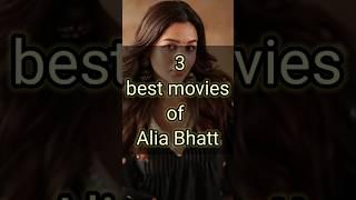 3 best movies of Alia Bhatt #shorts #aliabhatt #movies