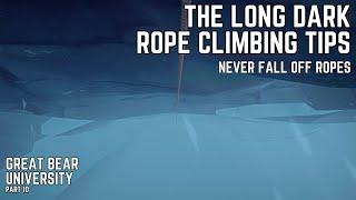 How to never fail a Rope Climb again - The Long Dark