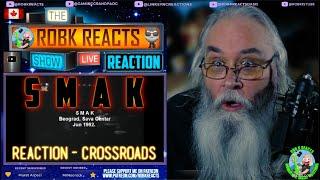 Smak Reaction - Crossroads - Requested