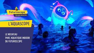 Aquascope - Nouveau parc aquatique indoor du Futuroscope