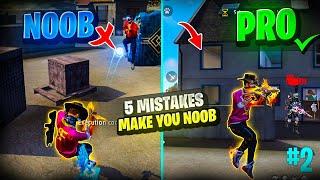 TOP 5 MISTAKES MAKE YOU NOOB  | HOW TO BECOME PRO PLAYER | ARROW GAMING | FREE FIRE NOOB TO PRO #2