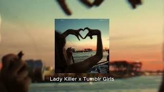 Lady Killers x Tumblr Girls Edit Audio