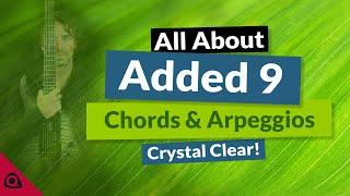 Instant Level Up! with ADDED 9 CHORDS & ARPEGGIOS – Crystal Clear Tutorial