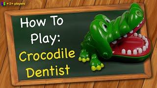 How to play Crocodile Dentist