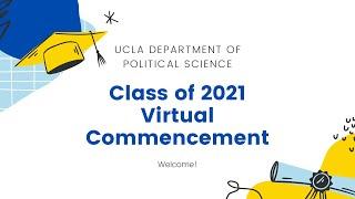 UCLA Political Science Class of 2021 Virtual Commencement Video