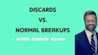 Discards vs normal breakups