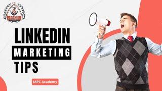 LinkedIn Marketing Tips | IAPC Academy | DMMP