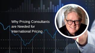 Why Pricing Consultants are Needed for International Pricing