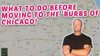 What to do before moving to the Suburbs of Chicago!