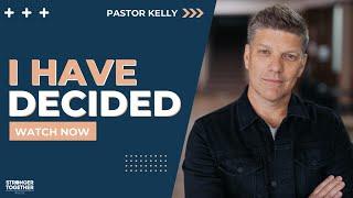 I Have Decided: Truth About Water Baptism | Pastor Kelly | pOLC