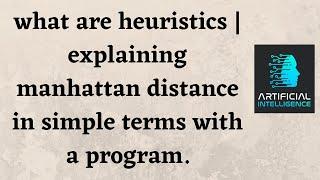 what are heuristics | explaining manhattan distance in simple terms with a program.