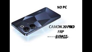 CAMON 20 PRO FRP BYPASS WITHOUT PC 2024