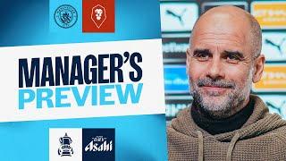 MANAGER'S PREVIEW | Pep Guardiola | Manchester City vs. Salford City | FA Cup