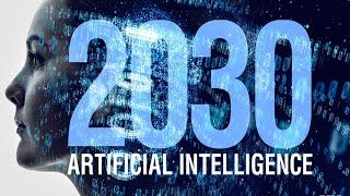 The Amazing Artificial Intelligences of 2030 - AI Predictions