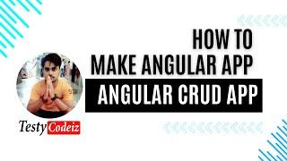 Angular CRUD Application from scratch | Angular project tutorial with Testycodeiz