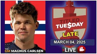  Magnus Carlsen | Titled Tuesday Late | March 4, 2025 | chesscom