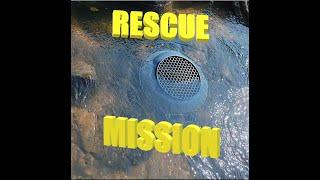 RESCUE MISSION!!