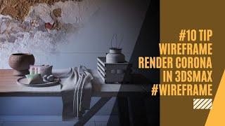 #10 Tip Wireframe Render corona  in 3dsmax#Wireframe  |BTI VIET NAM Studio | Tutorial