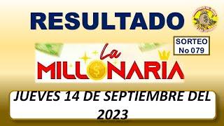 RESULTADO LA MILLONARIA SORTEO 079 DEL JUEVES 14 DE SEPTIEMBRE DEL 2023 /LOTERÍA DE ECUADOR/