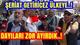 ŞERİATI GETİRİCEM BEN DEDİ. MEYDAN FENA KARIŞTI. TARİKATÇI DAYIYI KOVDULAR.