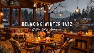 Cozy Winter Coffee Shop Ambience  Jazz Relaxing Music with Crackling Fireplace for Studying, Work