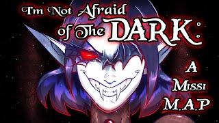 I'm Not Afraid Of The Dark/ The Complete Missi M.A.P/ ONE MILLION SUBSCRIBERS SPECIAL