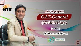 NTS GAT General Test | Preparation with NTS Solved Paper | Lecture 122 | Dr. Muhammad Naveed