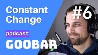 Dealing with constant change // software developer podcast // goobar #6