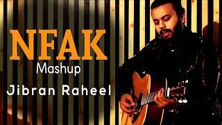 Jibran Raheel | NFAK (Mashup)