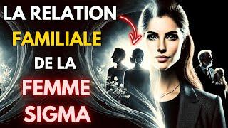 Pourquoi la Femme Sigma a-t-elle des Relations Familiales Si Compliquées ? ( UNE DURE REALITÉ )